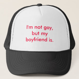 Ich bin nicht homosexuell, aber mein Freund ist Truckerkappe
