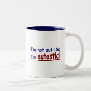 Ich bin nicht ich bin Autastic autistisch! Zweifarbige Tasse