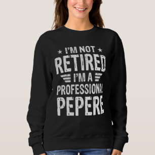 Ich bin nicht im Ruhestand, ich bin ein profession Sweatshirt