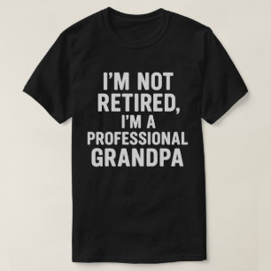 Ich bin nicht im Ruhestand, ich bin ein profession T-Shirt