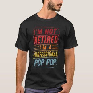 Ich bin nicht im Ruhestand, ich bin ein profession T-Shirt