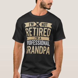 Ich bin nicht im Ruhestand, ich bin ein profession T-Shirt