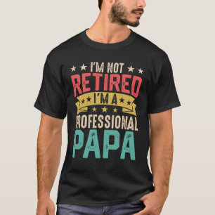 Ich bin nicht im Ruhestand, ich bin ein profession T-Shirt