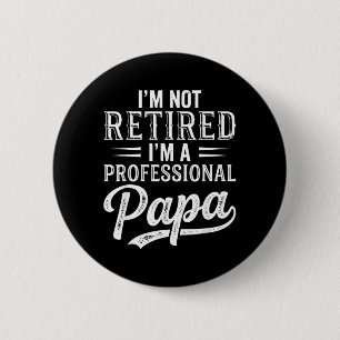 Ich bin nicht im Ruhestand ich bin ein professione Button