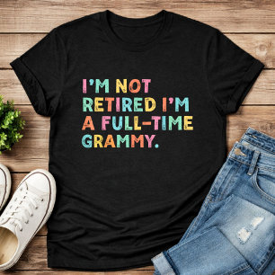 Ich bin nicht im Ruhestand, ich bin ein Vollzeit-G T-Shirt
