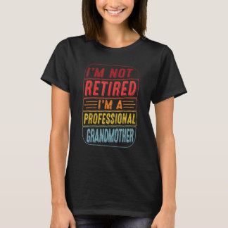 Ich bin nicht im Ruhestand, ich bin eine professio T-Shirt