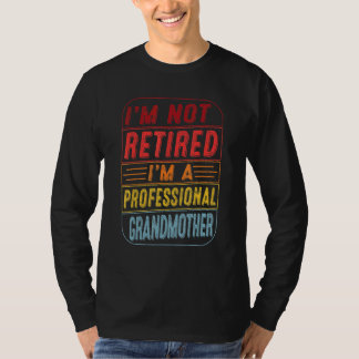 Ich bin nicht im Ruhestand, ich bin eine professio T-Shirt