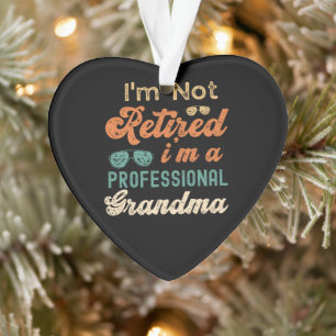 Ich bin nicht im Ruhestand, ich bin professionelle Ornament