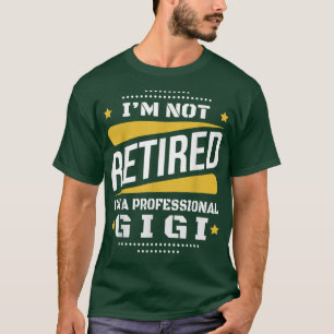 Ich bin nicht im Ruhestand Profi-Gigi Vintage-Ruhe T-Shirt