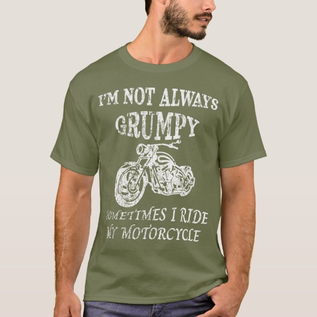ICH BIN NICHT IMMER GRUMPY, ICH fahre mein Motorra T-Shirt (Vorderseite)