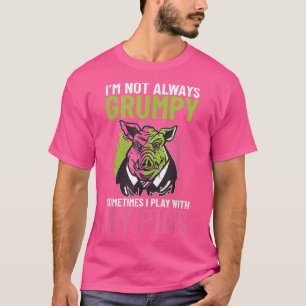 Ich bin nicht immer Grumpy, manchmal spiele ich mi T-Shirt