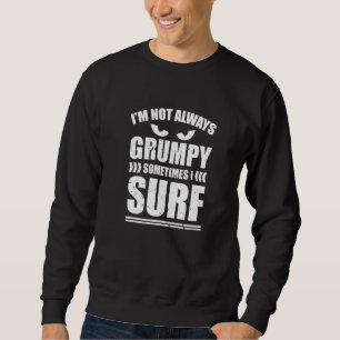 Ich bin nicht immer gruselig, manchmal surfe ich sweatshirt