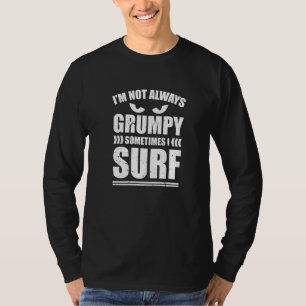 Ich bin nicht immer gruselig, manchmal surfe ich T-Shirt