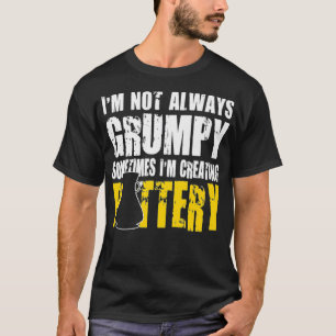 Ich bin nicht immer mürrisch, manchmal schaffe ich T-Shirt