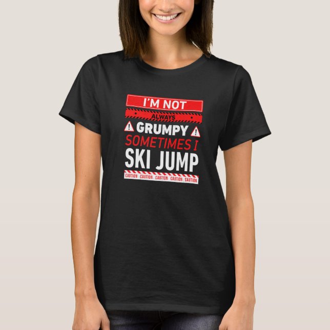 Ich bin nicht immer mürrisch, manchmal springe ich T-Shirt (Vorderseite)