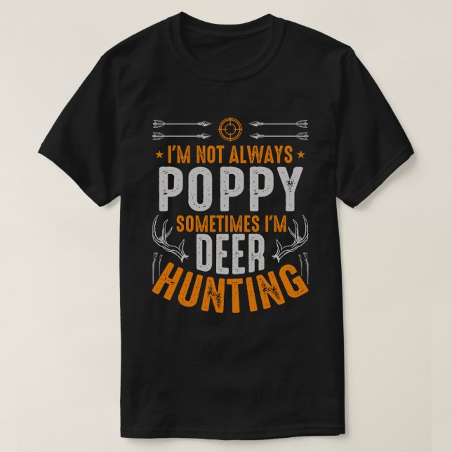 Ich bin nicht immer POPPY, manchmal bin ich Hirsch T-Shirt (Design vorne)
