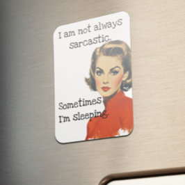 Ich bin nicht immer sarkastisch magnet