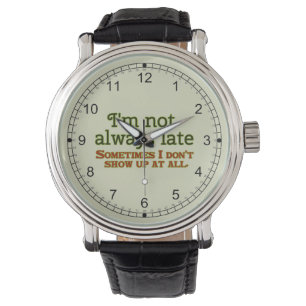 Ich bin nicht immer spät armbanduhr