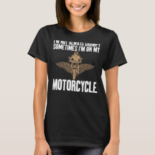 Ich bin nicht immer stinkig, ich bin auf meinem Mo T-Shirt