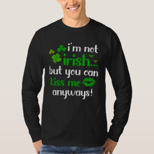 Ich bin nicht irisch, aber du kannst mich trotzdem T-Shirt