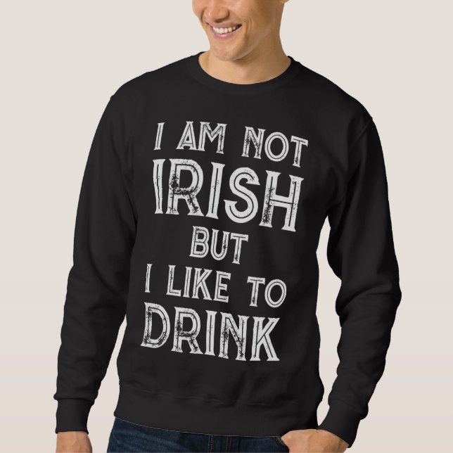 Ich bin nicht irisch, aber ich trinke gerne - St.  Sweatshirt (Vorderseite)
