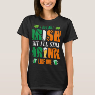 Ich bin nicht irisch, aber ich trinke so wie es de T-Shirt