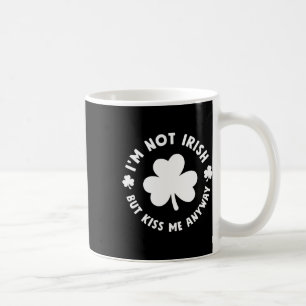 Ich bin nicht irisch, aber küss mich trotzdem T-Sh Kaffeetasse