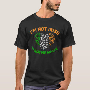 Ich bin nicht irisch, aber küss mich trotzdem T-Shirt