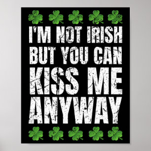 Ich bin nicht irisch, küss mich trotzdem St Patric Poster