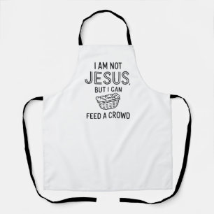 Ich bin nicht Jesus, aber ich kann eine Menschenme Schürze