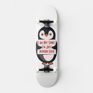 Ich bin nicht klein, ich bin einfach Pinguin-groß Skateboard