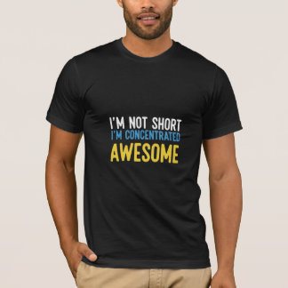 Ich bin nicht klein, ich bin konzentriertes Großar T-Shirt