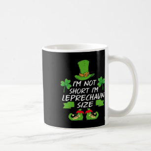 Ich bin nicht klein, ich bin Leprechaun-Größe St. Kaffeetasse