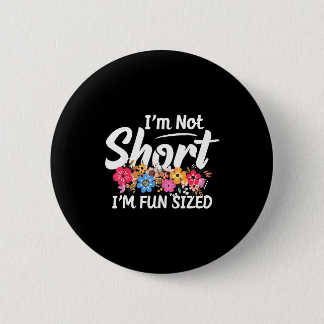 Ich bin nicht klein, ich bin lustig Funny Sprüche  Button (Vorderseite)
