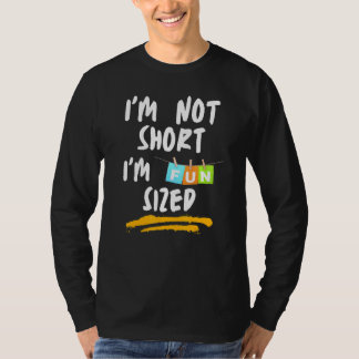 Ich bin nicht klein, ich bin lustig klein Sarcasti T-Shirt