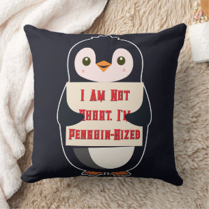 Ich bin nicht klein, ich bin Pinguin-groß Kissen