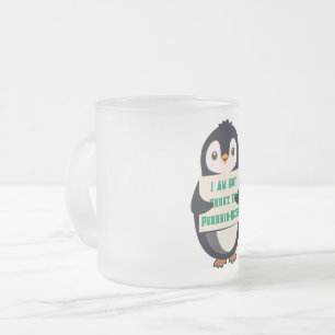 Ich bin nicht klein, ich bin Pinguin-groß Mattglastasse