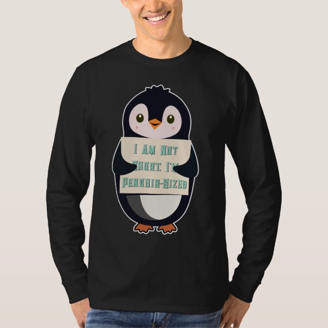 Ich bin nicht klein, ich bin Pinguin-groß T-Shirt (Vorderseite)