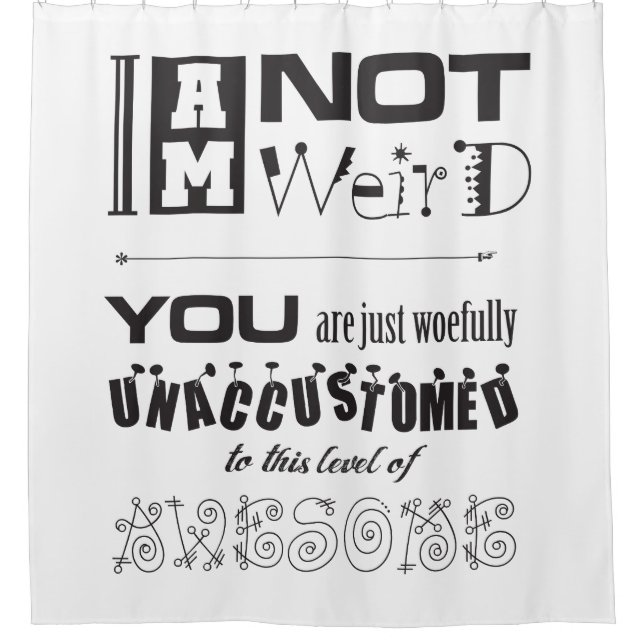 Ich bin nicht komisch! Duschvorhang (Vorderseite)