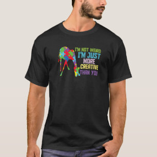 Ich bin nicht komisch, ich bin einfach kreativer a T-Shirt