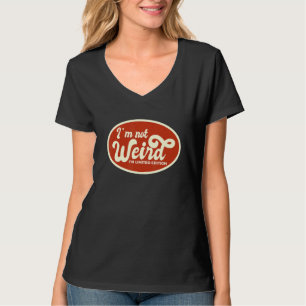 Ich bin nicht komisch, ich bin limitierte Ausgabe T-Shirt