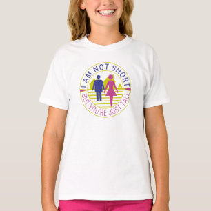 Ich bin nicht kurz, aber du bist einfach groß T-Shirt