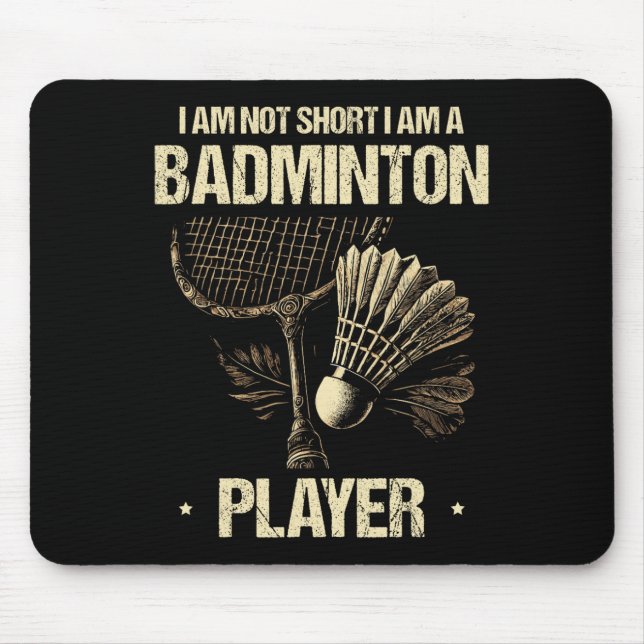 Ich bin nicht Kurz, dass ich ein Badminton Player  Mousepad (Vorne)