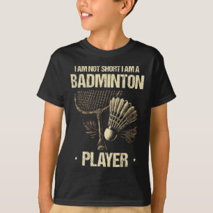Ich bin nicht Kurz, dass ich ein Badminton Player  T-Shirt