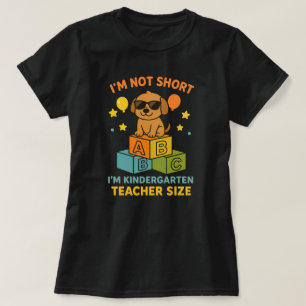 Ich bin nicht Kurz, dass ich Kindergartengröße bin T-Shirt