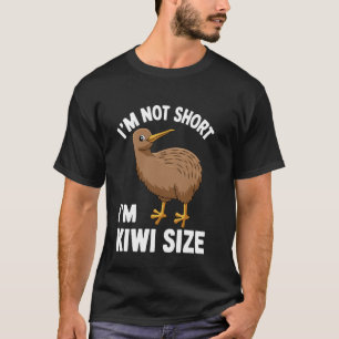 Ich bin nicht Kurz, dass ich Kiwi-Größe Funny Kiwi T-Shirt
