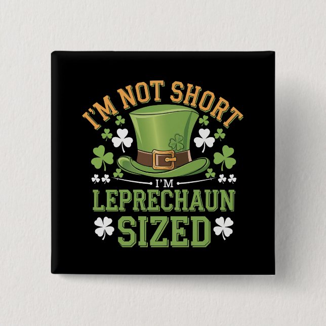 Ich bin nicht Kurz, dass ich Leprechaun Size für S Button (Vorderseite)