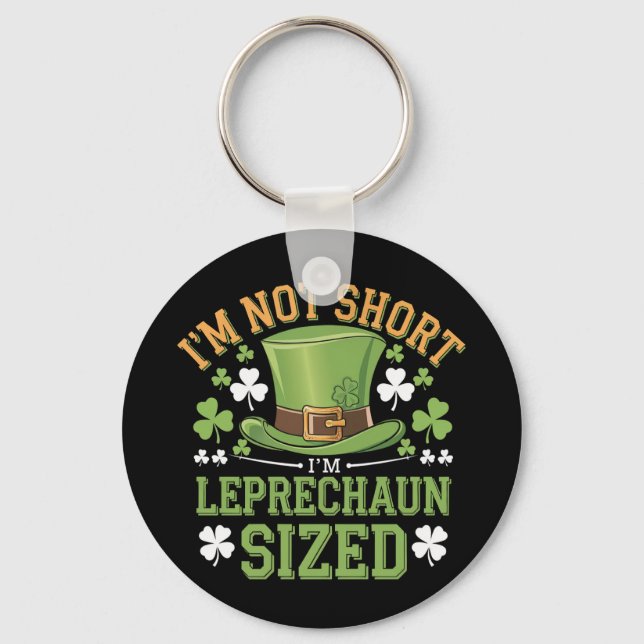 Ich bin nicht Kurz, dass ich Leprechaun Size für S Schlüsselanhänger (Vorderseite)