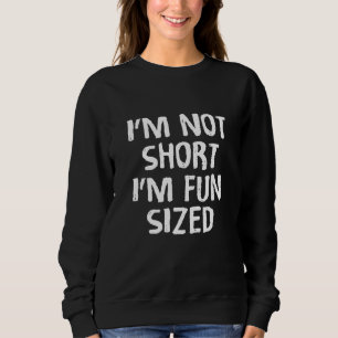 Ich bin nicht kurz, dass ich Sprichwort-Zitat für Sweatshirt