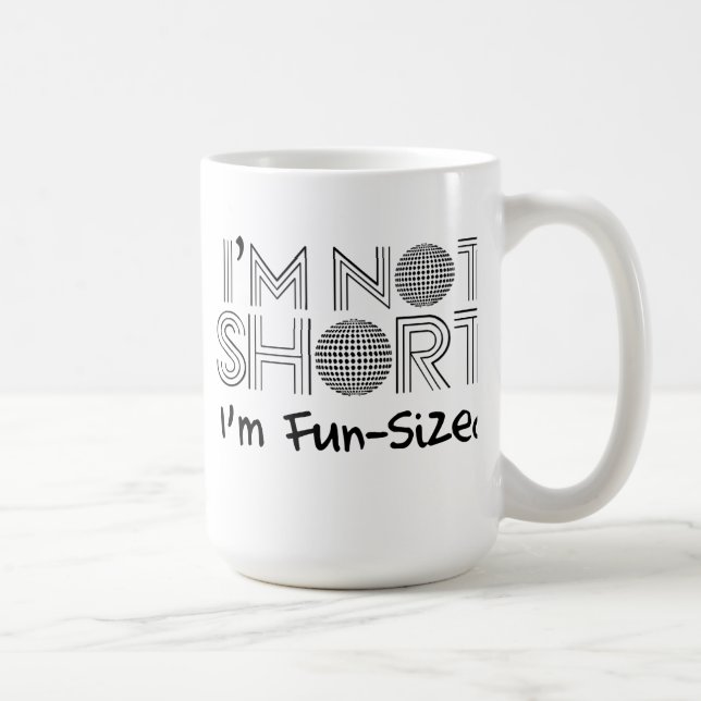 Ich bin nicht kurz, ich bin Spaß-groß Kaffeetasse (Rechts)